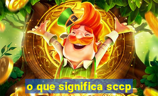 o que significa sccp